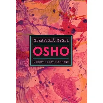 Nezávislá myseľ: Naučiť sa žiť slobodne (978-80-8109-395-1)