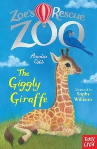 Zoe's Rescue Zoo: The Giggly Giraffe - Amelia Cobb