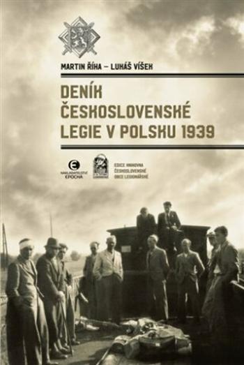 Deník Československé legie v Polsku 1939 - Martin Říha, Lukáš Víšek