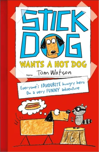 Stick Dog Wants a Hot Dog - Tom Watson