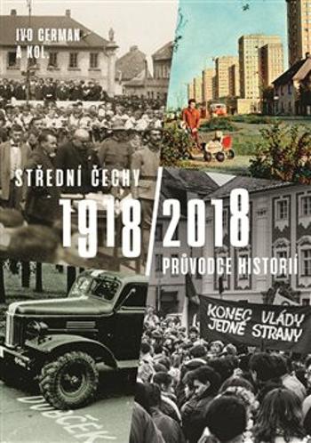 Střední Čechy 1918/2018 - Ivo Cerman