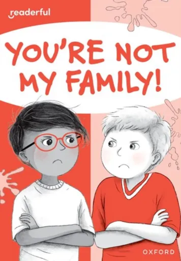 Readerful Rise: Oxford Reading Level 7: You're Not My Family! - Dhami Narinder