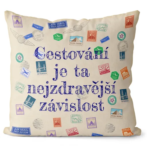 Polštář Cestování je závislost (Velikost: 55 x 55 cm)