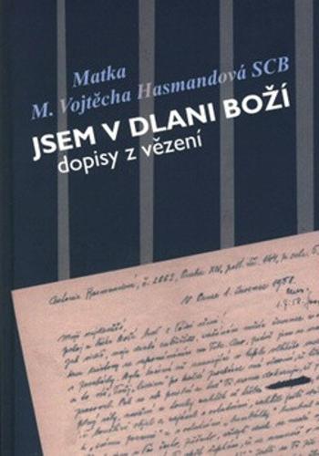 Jsem v dlani Boží - Vojtěcha Hasmandová, Remigie Češíková