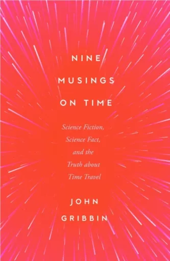 Nine Musings on Time - John Gribbin