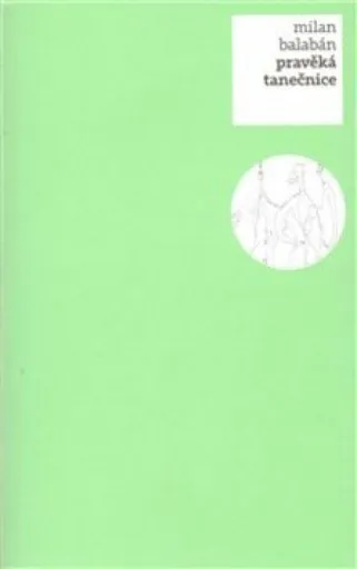 Pravěká tanečnice - Milan Balabán