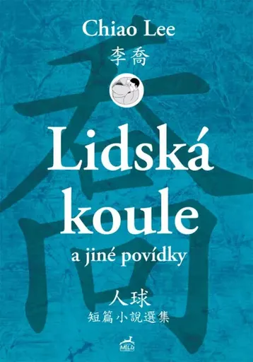 Lidská koule a jiné povídky - Krámská Pavlína, Chiao Lee