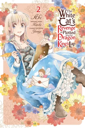 The White Cat's Revenge as Plotted from the Dragon King's Lap, Vol. 2 - Bianca Pistillo, Christina Rose, Kureha Kureha, Aki Aki, Yamigo Yamigo