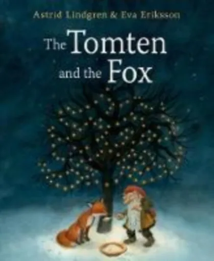 The Tomten and the Fox - Astrid Lindgrenová
