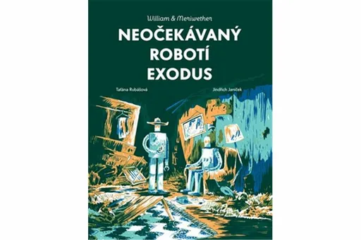 Neočekávaný robotí exodus - Taťána Rubášová