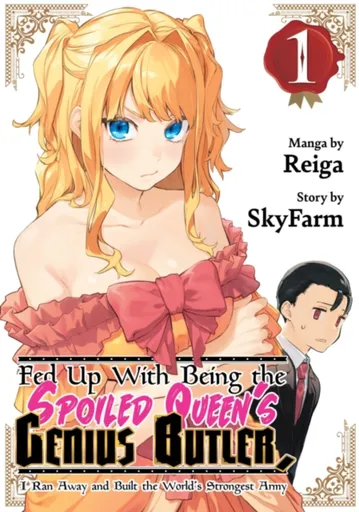 Fed Up With Being the Spoiled Queen's Genius Butler, I Ran Away and Built the World's Strongest Army 1 - Reiga