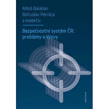 Bezpečnostní systém ČR: problémy a výzvy (9788024631875)