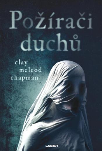 Požírači duchů (Defekt) - Clay McLeod Chapman