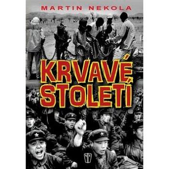 Krvavé století (978-80-206-1568-8)