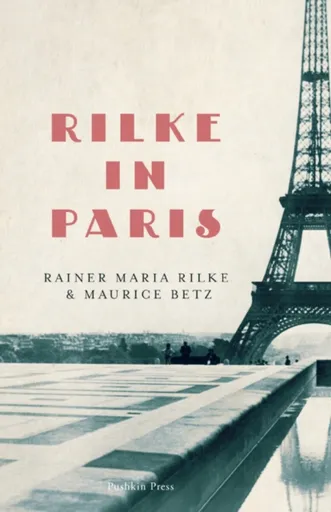 Rilke in Paris - Reiner Maria Rilke, Maurice Betz
