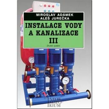 Instalace vody a kanalizace III (978-80-7333-093-4)