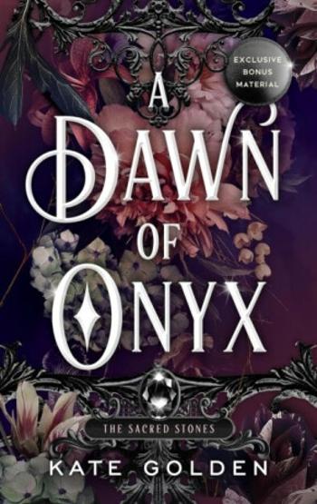 A Dawn of Onyx: The Sacred Stones Book 1 - Kate Golden