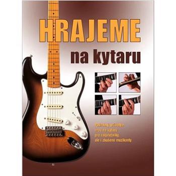 Hrajeme na kytaru (978-80-7451-664-1)