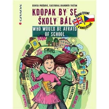 Kdopak by se školy bál/Who Would Be Afraid of School (978-80-247-4501-5)