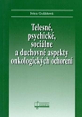 Telesné, psychické, sociálne a duchovné aspekty onkologických ochorení - Ivica Gulášová