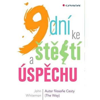 9 dní ke štěstí a úspěchu (978-80-247-4664-7)