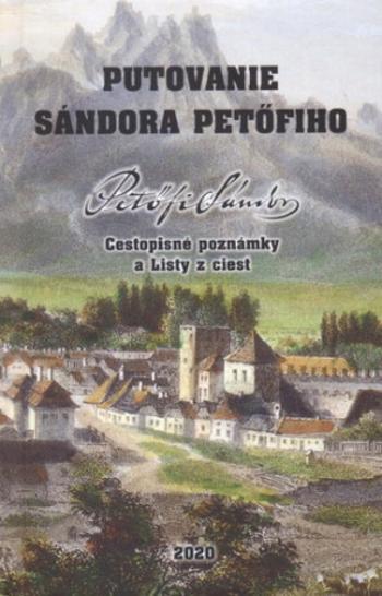 Putovanie Sándora Petöfiho - Sándor Petöfi