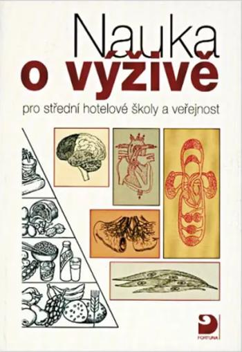 Nauka o výživě - pro střední hotelové školy a veřejnost - Libuše Kuderová