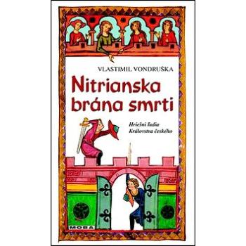 Nitrianska brána smrti: Hriešni ľudia Královstva českého (978-80-243-7381-2)