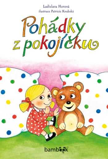 Pohádky z pokojíčku - Ladislava Horová, Patricie Koubská - e-kniha