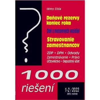 1000 riešení 1-2/2022  – Tvorba a použitie rezerv, technické zhodnotenie majetku: Stravovanie zamest (9771335415159)