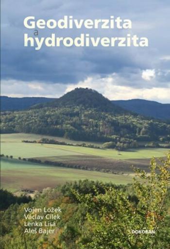 Geodiverzita a hydrodiverzita (Defekt) - Václav Cílek, Vojen Ložek, Lisá Lenka, Aleš Bajer