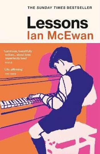 Lessons: the Sunday Times bestselling new novel from the author of Atonement - Ian McEwan