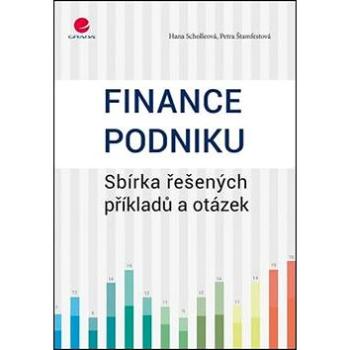 Finance podniku: Sbírka řešených příkladů a otázek (978-80-247-5544-1)