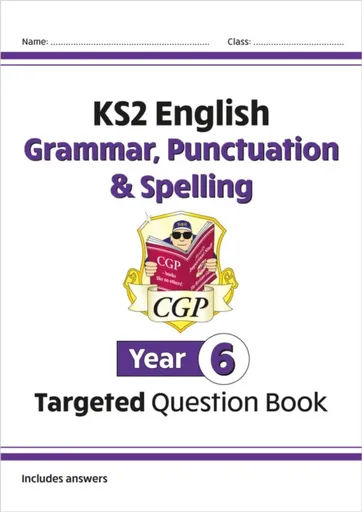 KS2 English Year 6 Grammar, Punctuation & Spelling Targeted Question Book (with Answers) - CGP Books
