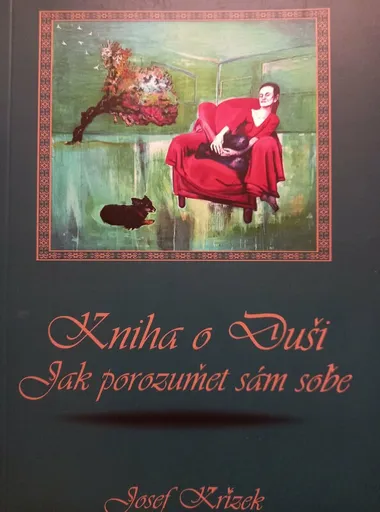 Knihu o Duši: Jak porozumět sám sobě - Josef Křížek