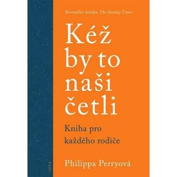 Kéž by to naši četli: Kniha pro každého rodiče (978-80-7565-626-1)