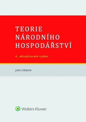 Teorie národního hospodářství (4., aktualizované vydání) - Jan Urban