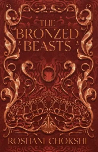 The Bronzed Beasts - Chokshi Roshani