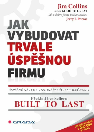 Jak vybudovat trvale úspěšnou firmu - Jim Collins, Jerry I. Porras