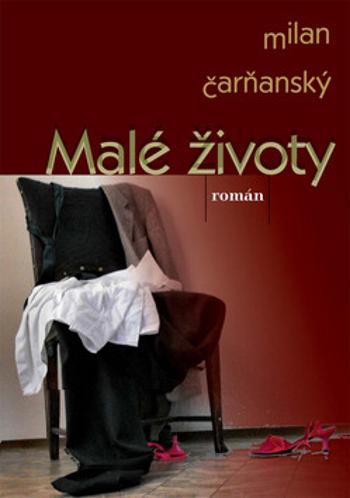 Malé životy - Milan Čarňanský