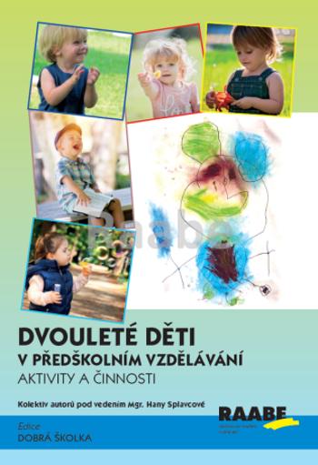 Dvouleté děti v předškolním vzdělávání III - aktivity a činnosti - Hana Splavcová