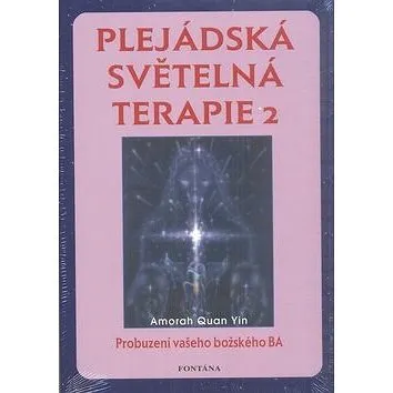 Plejádská světelná terapie 2: Probuzení vašeho božského BA (978-80-7336-447-2)