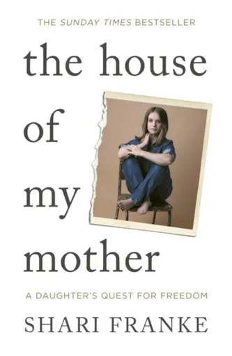 The House of My Mother - Franke Shari
