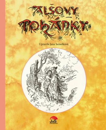 Alšovy pohádky - Božena Němcová, Karel Jaromír Erben, Václav Říha, Jacob Grimm, Wilhelm Grimm, Mikoláš Aleš