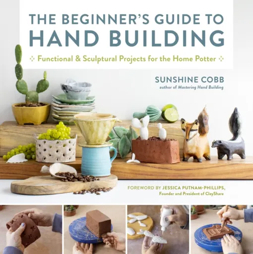 The Beginner's Guide to Hand Building - Sunshine Cobb