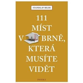 111 míst v Brně, která musíte vidět (978-80-7637-077-7)