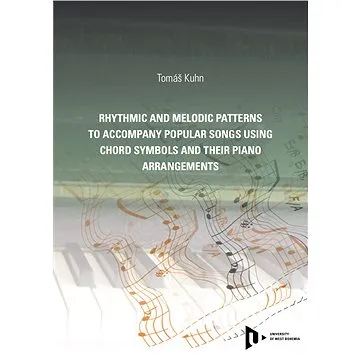 Rhythmic and melodic patterns to accompany popular songs using chord symbols and their piano arrange (978-80-261-0749-1)