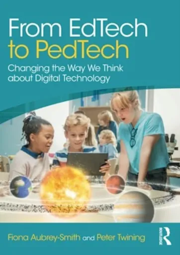 From EdTech to PedTech - Fiona Aubrey-Smith, Peter Twining
