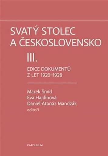 Svatý stolec a Československo III. - Eva Hajdinová, Marek Šmíd, Daniel Atanáz Mandzák