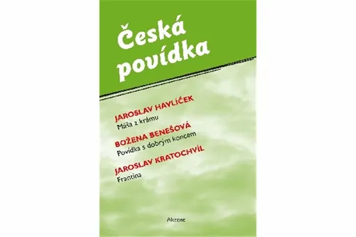 Česká povídka (Máša z krámu, Povídka s dobrým koncem, Frantina) - kolektiv autorů